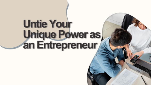 Untie Your Unique Power as an Entrepreneur